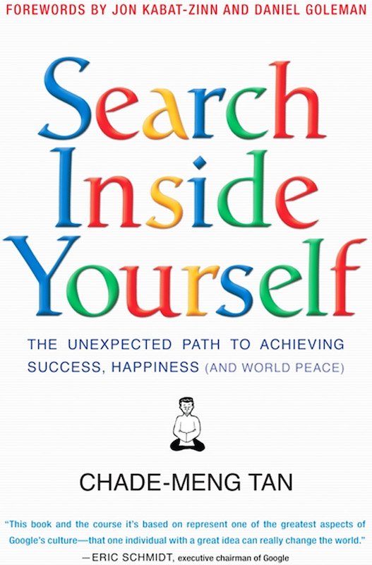 book cover of 'Search Inside Yourself: The Unexpected Path to Achieving Success, Happiness (and World Peace)' by Chade-Meng Tan.